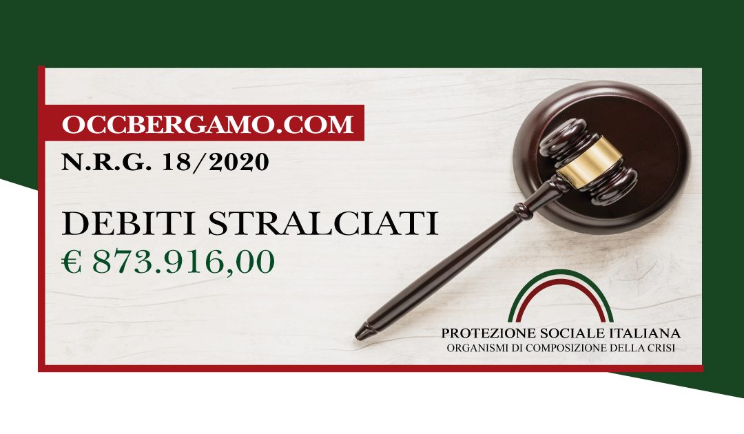 Trib. Bergamo: Sentenza legge 3/2012 del 10.3.2020. Liquidazione del Patrimonio. Debiti stralciati euro 873.916.