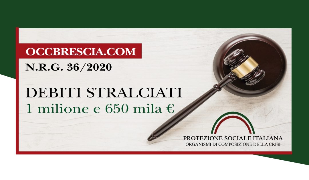 Trib. Brescia: Sentenza legge 3/2012 del 21.3.2020. Liquidazione del Patrimonio. Debiti stralciati euro 1 milione e 650 mila.