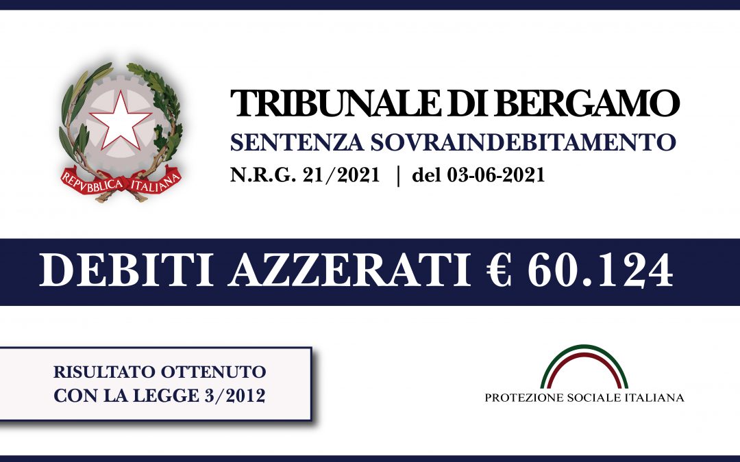 Trib. Bergamo: Sentenza legge 3/2012 del 3.6.2021. Commercialista azzera euro 60.124 di debiti con Agenzia Entrate. Liquidazione del patrimonio