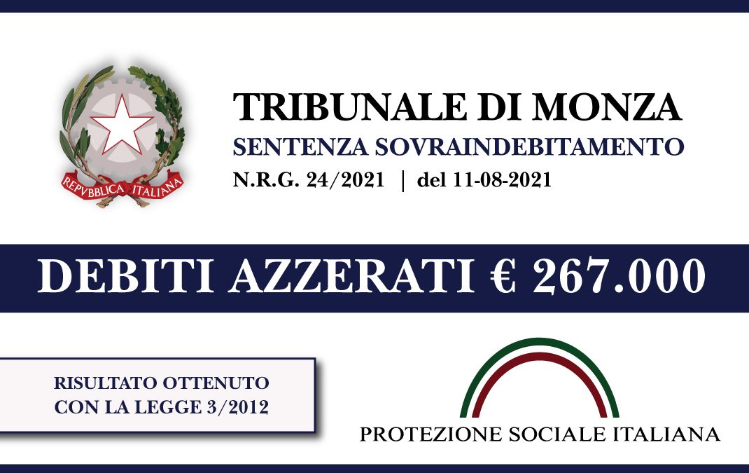 Trib. Monza: Sentenza legge 3/2012 del 11.8.2021. Madre di famiglia separata azzera euro 267.000 di debiti con Banche e finanziarie. Liquidazione del patrimonio.