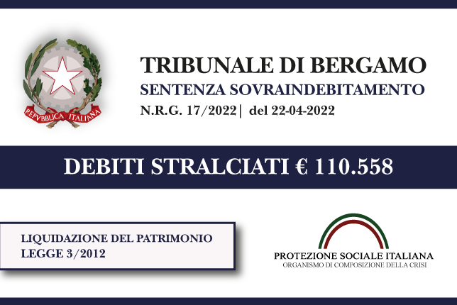 Trib. Bergamo: Sentenza legge 3 del 22.4.2022. Madre di famiglia divorziata azzera euro 110.558 di debiti con Banche, Condominio e Finanziarie. Liquidazione del Patrimonio
