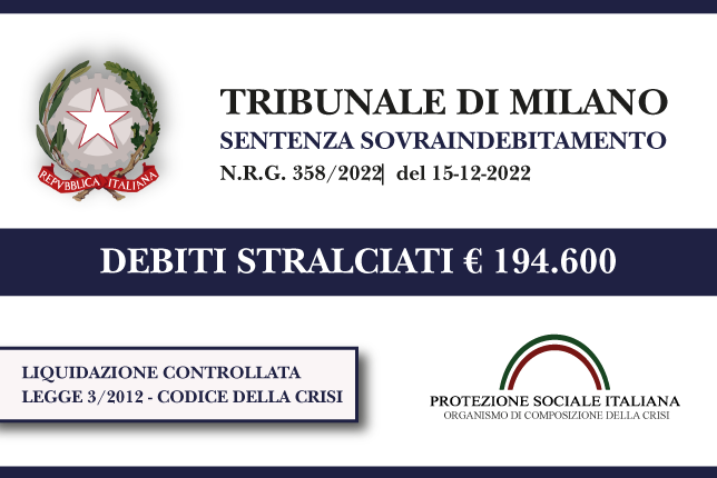 Trib. Milano: Sentenza legge 3 (ora Codice della Crisi) del 15.12.22. Madre divorziata e garante impresa ex marito cancella 194.600 di debiti con le Banche. Liquidazione controllata