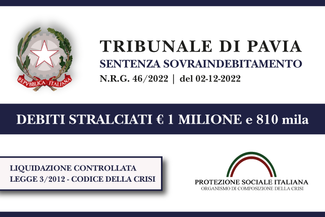 Trib Pavia: Sentenza legge 3 (ora Codice della Crisi) del 2.12.22. Studio dentistico azzera € 1 MILIONE E 810 mila di debiti con Banche, Finanziarie, Fornitori e Agenzia Entrate. Liquidazione Controllata