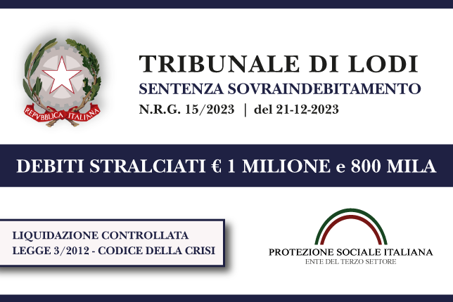 Trib. Lodi: Sentenza legge 3 (ora Codice della Crisi) del 21.12.23. Ex titolare impresa demolizioni e movimentazione terra azzera € 1 MILIONE e 800 mila di debiti con Banche, Fornitori e Agenzia Entrate Riscossione. Liquidazione Controllata