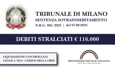 Nucleo familiare azzera € 116.000 di debiti con Banche, Finanziarie e Agenzia delle Entrate I Trib. Milano I Liquidazione controllata